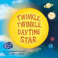 Twinkle, Twinkle, Daytime Star Board Book