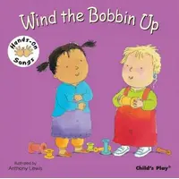 Wind the Bobbin Up Board Book (Hands-on Songs)